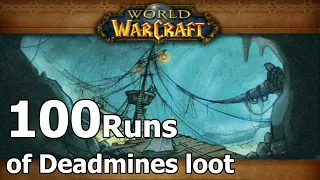 100 Deadmines Runs and Loot