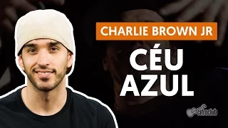 CÉU AZUL - Charlie Brown Jr. (aula completa) | Como tocar no violão