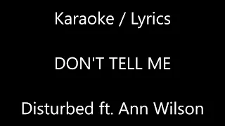 Disturbed ft. Ann Wilson - Don't Tell Me (KARAOKE LYRICS) preview