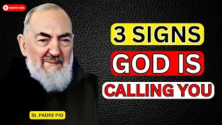 [ MUST WATCH ] 🔥 PADRE PIO: 3 Things Will Be Happening When God Is Calling You || Padre Pio 🔥