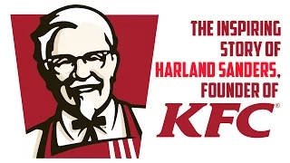 Colonel Harland Sanders | The Inspiration Behind the Success Story of KFC