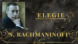 "ELEGIE"  RACHMANINOFF SERGEY  - ALEXEY BOTVINOV 🌏 С. Рахманинов - Элегия - Алексей Ботвинов