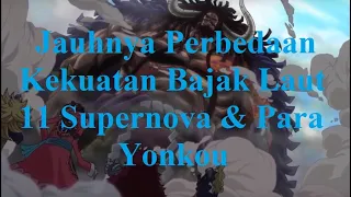 Jauhnya Perbedaan Kekuatan Bajak Laut 11 Supernova & Para Yonkou