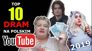 TOP 10 DRAM POLSKIEGO YOUTUBE'A 2019