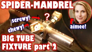 Big Tube Fixture Jaw Machining and final build of my Spider-Mandrel