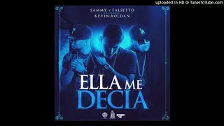Sammy Y Falsetto Ft Kevin Roldan - Ella Me Decia