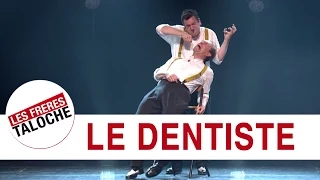 Les frères Taloche - Le dentiste 20 ans Bobino