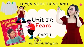 Luyện nghe tiếng Anh - Tactics for Listening - Developing - Unit 17: Fears - Part 1.