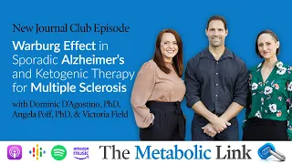 Warburg Effect in Sporadic Alzheimer's & Ketogenic Therapy for MS | The Metabolic Link Ep.21