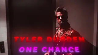 One Chance | Tyler Durden