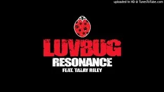 Luvbug feat. Talay Riley - Resonance (Friend Within Remix)