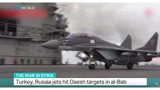 The War in Syria: Russia, Turkey jointly target Daesh in Syria