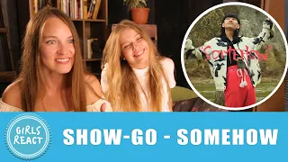 Girls React - SHOW GO   Somehow  Beatbox. Reaction