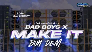 DJ BAS BLAYER RX - MAKE IT BUN DEM × BAD BOYS - CEK SOUND VIRAL TIK TOK TERBARU