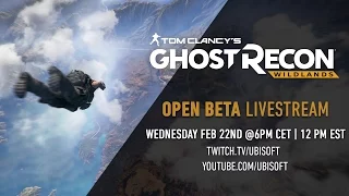 Tom Clancy's Ghost Recon Wildlands - Open Beta Livestream