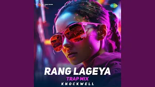 Rang Lageya - Trap Mix