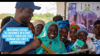 Building the local economies of rural communities in Kono district, Sierra Leone with UNDP