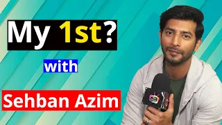 Sehban Azim 1st salary , 1st kiss , 1st girlfriend fun segment on the Set of Dear Ishq