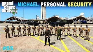 MICHAEL NEW PERSONAL BODYGUARD | GTA 5 GAMEPLAY #55