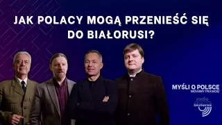 Jak Polacy mogą przenieść się do Białorusi? | Myśli o Polsce