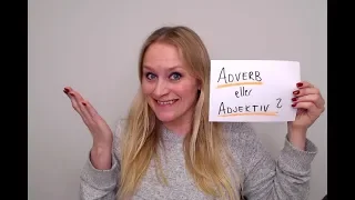 Video 647 Adverb eller adjektiv?