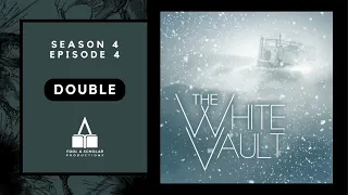 The White Vault | Season 4 | Ep. 4 | Double