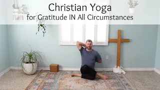 Christian Yoga for Gratitude IN All Circumstances