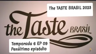 THE TASTE BRASIL 2023 - temporada 6 EP 09 SABOR DO SERTÃO