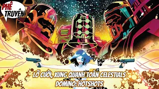 KHI DỊ NHÂN HÓA CELESTIALS? – DOMINO: HOTSHOTS | PHÊ TRUYỆN