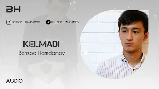 Behzod Hamdamov - Kelmadi (2019)