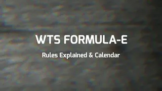 WTS FORMULA-E CHAMPIONSHIP - Rules Explained & Calendar