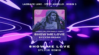 Steve Angello & Laidback Luke feat. Robin S - Show Me Love (SYLV3R Remix) [Free Download]