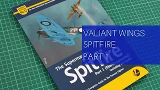 Valiant Wings Supermarine Spitfire Part 1 Airframe and Miniatures (12) Review