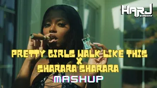Pretty Girls Walk like This X Sharara Sharara | Bollywood Mashup | DJ Harj Bhamraa