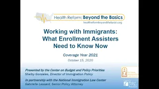 Health Reform: Beyond the Basics OE8 Webinar: Working with Immigrants: What Assisters Need to Know