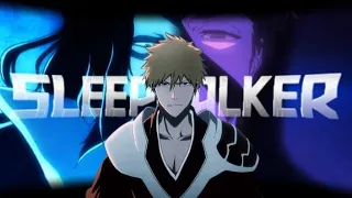 Sleepwalker - [EDIT/AMV] - Bleach TYBW - QuickPlay!