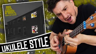 [ Arctic Monkeys ] Favourite Worst Nightmare - Ukulele Cover Medley