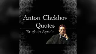 Anton Chekhov Quotes | English Famous Quotes ~ English Spark