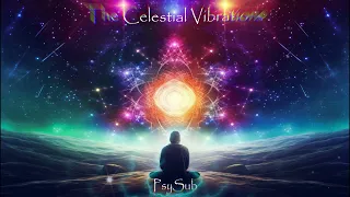 The Celestial Vibrations - Psychill /Chillgressive Mix 2023 (92 to 128 bpm)