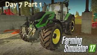 Farmings Simulator 17 - Day 7 Part 1 Playthrough