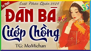 Luật nhân quả: ĐÀN BÀ CƯỚP CHỒNG - nghiệp báo đọa đày: Kể Chuyện Đêm Khuya