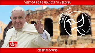 Visit to Verona, Pope Francis, May 18, 2024