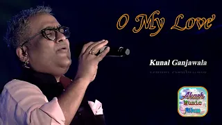 O My Love | Amanush | Kunal Ganjawala | Akash Music Album | Live Stage Program