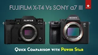 FUJIFILM XT4 Vs SONY a7 iii - Quick Comparison with Power Star