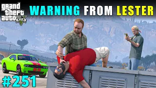 LESTER GIVES LAST WARINING TO MICHAEL | GTA V GAMEPLAY #251 | GTA 5