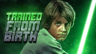 What if Luke Skywalker Was Trained From Birth? TRILOGY