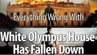 Everything Wrong With White Olympus House Has Fallen Down