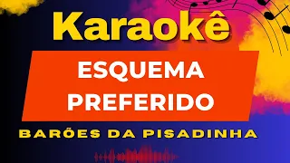 Barões da Pisadinha - Esquema Preferido | KARAOKÊ