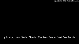 y2mate.com - Sade  Cherish The Day Beebar Just Bee Remix