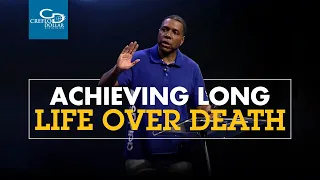 Achieving Long Life Over Death